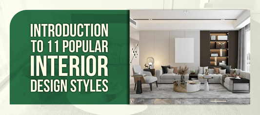 Introduction To 11 Popular Interior Design Styles