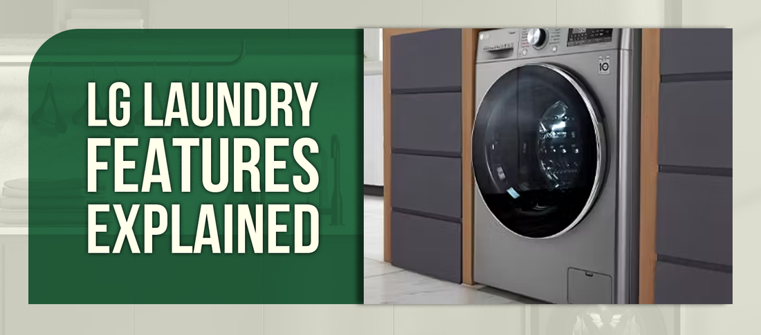 LG Laundry Features Explained