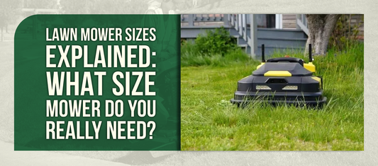 Lawn Mower Sizes Explained: What Size Mower Do You Really Need?