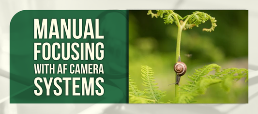 Manual Focusing with AF Camera Systems