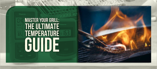 Master Your Grill: The Ultimate Temperature Guide