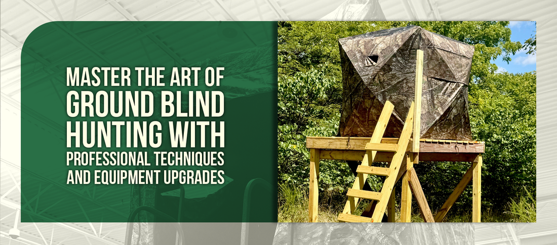 Master the art of ground blind hunting with professional techniques and equipment upgrades