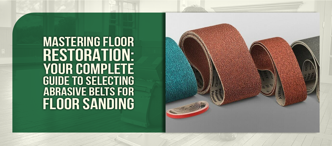 Mastering Floor Restoration: Your Complete Guide to Selecting Abrasive Belts for Floor Sanding