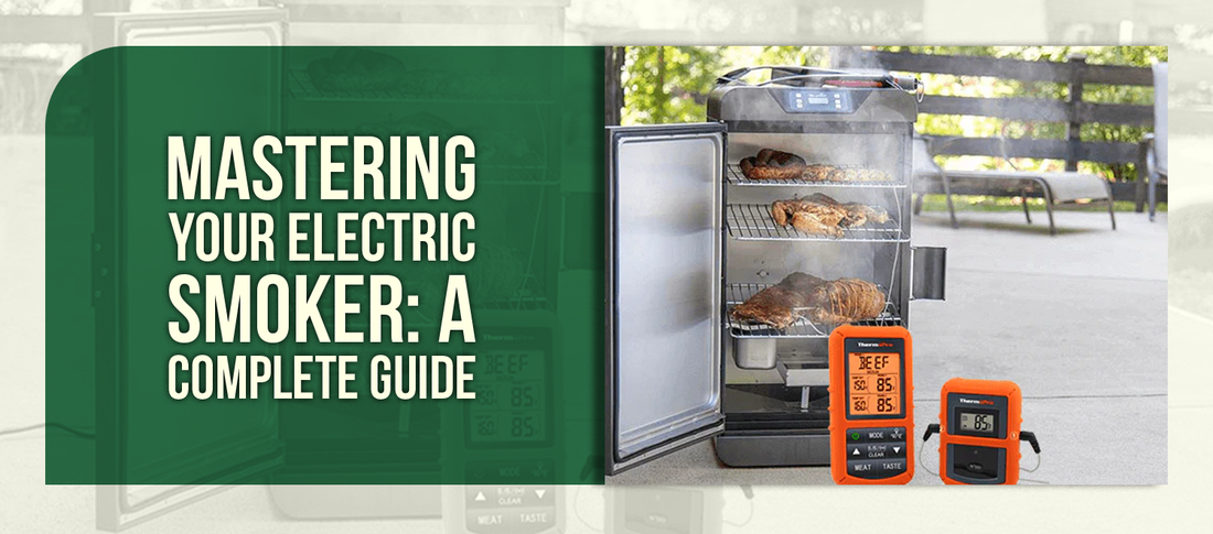 Mastering Your Electric Smoker: A Complete Guide