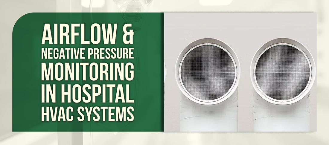 Masters of the Breeze: Airflow & Negative Pressure Monitoring in Hospital HVAC Systems
