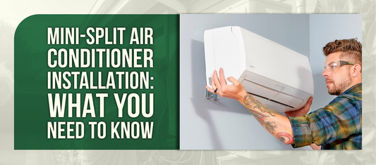 Mini-Split Air Conditioner Installation: What You Need to Know