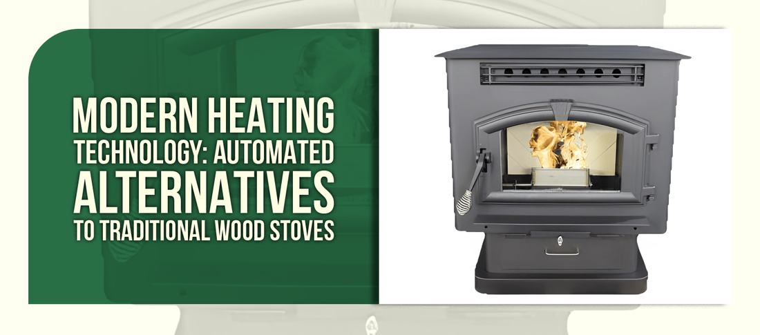 Modern Heating Technology: Automated Alternatives to Traditional Wood Stoves