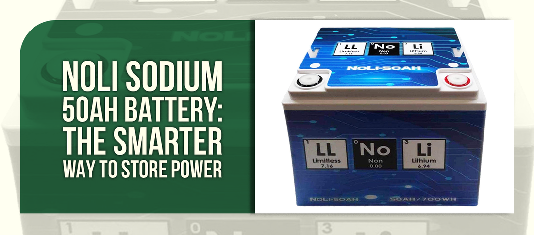 NoLi Sodium 50Ah Battery: The Smarter Way to Store Power