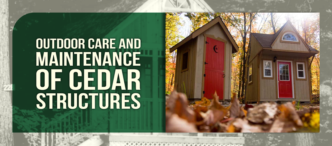 Outdoor Care and Maintenance of Cedar Structures