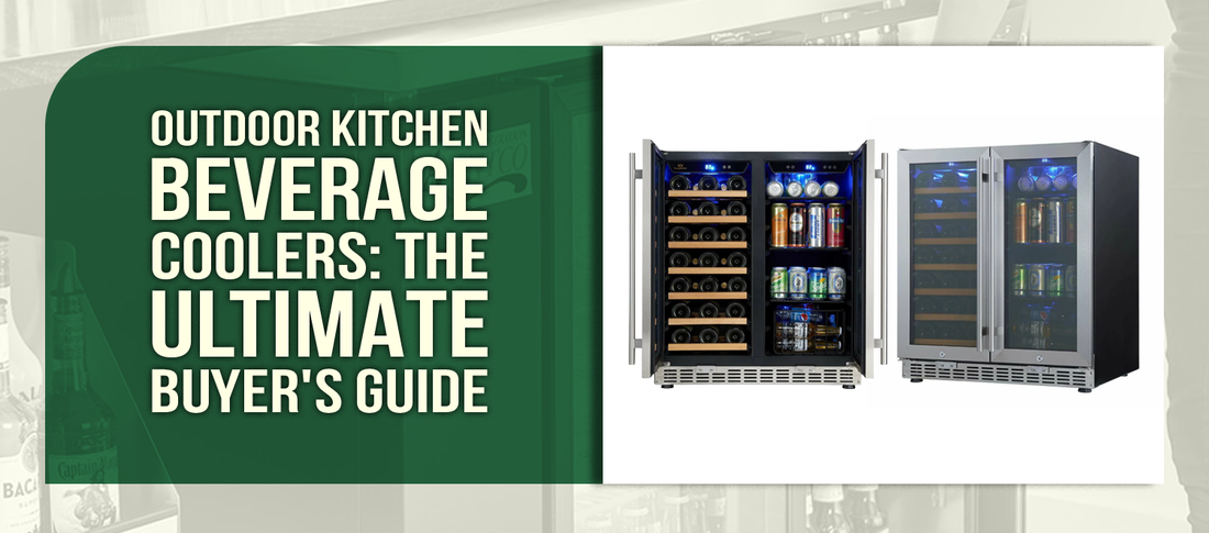 The Ultimate Buyer's Guide to Outdoor Kitchen Beverage Coolers: Making the Right Investment