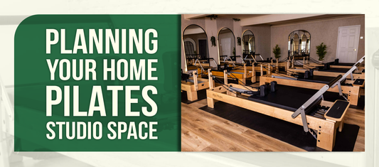 Planning Your Home Pilates Studio Space