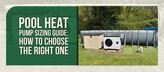 Pool Heat Pump Sizing Guide: How to Choose the Right One