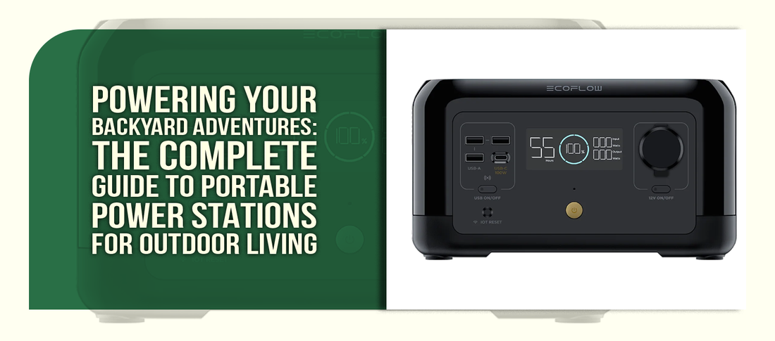 Powering Your Backyard Adventures: The Complete Guide to Portable Power Stations for Outdoor Living