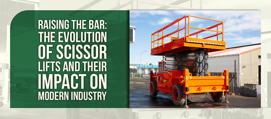 Raising the Bar: The Evolution of Scissor Lifts and Their Impact on Modern Industry