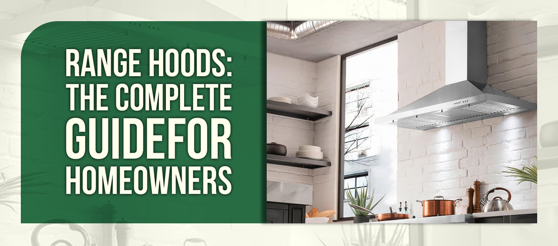 Range Hoods: The Complete Guidefor Homeowners