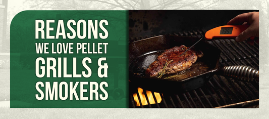 Reasons We Love Pellet Grills & Smokers