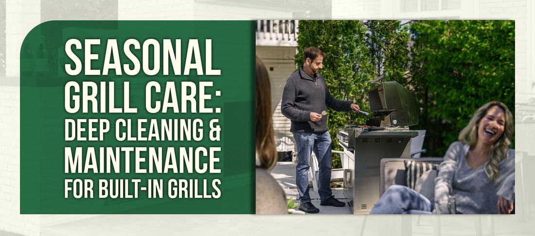 Seasonal Grill Care: Deep Cleaning & Maintenance for Built-In Grills