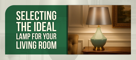 Selecting the Ideal Lamp for Your Living Room
