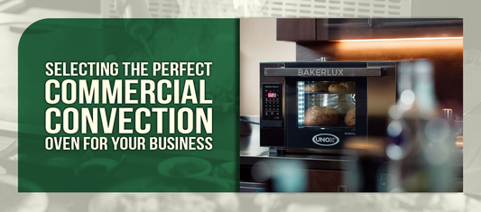 Selecting the Perfect Commercial Convection Oven for Your Business