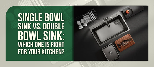 Single Bowl Sink vs. Double Bowl Sink: Which One Is Right for Your Kitchen?