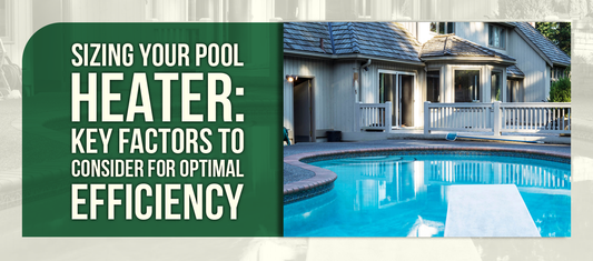 Sizing Your Pool Heater: Key Factors to Consider for Optimal Efficiency
