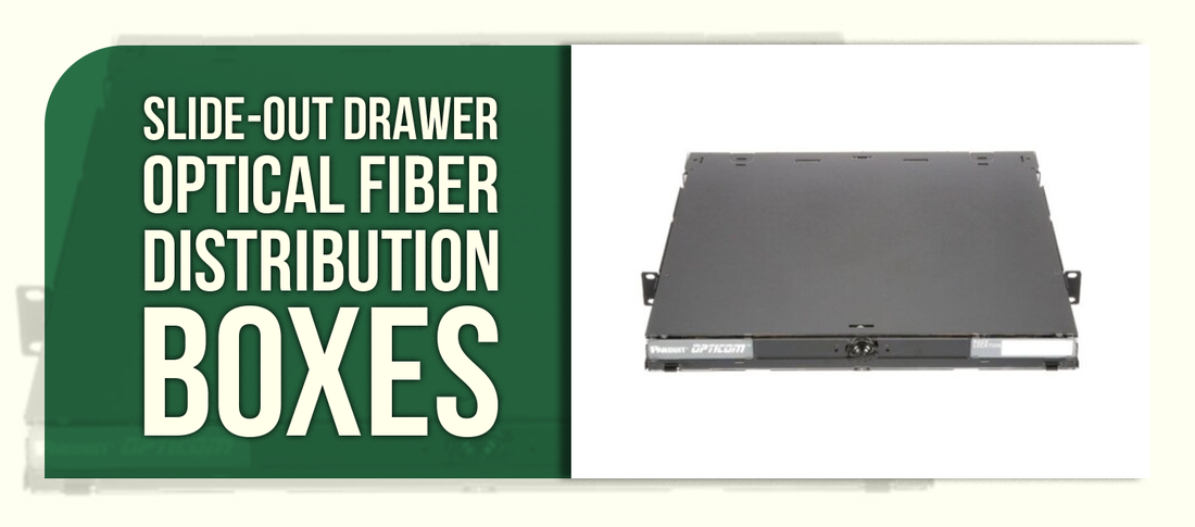 Slide-Out Drawer Optical Fiber Distribution Boxes