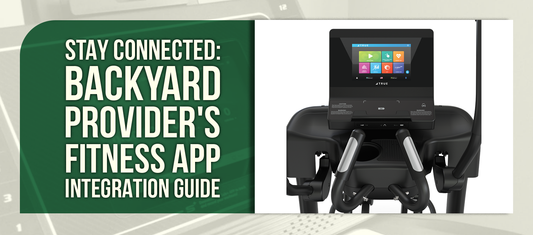 Stay Connected: Backyard Provider's Fitness App Integration Guide