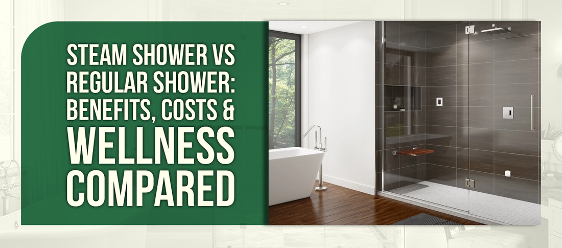 Steam Shower vs Regular Shower: Benefits, Costs & Wellness Compared
