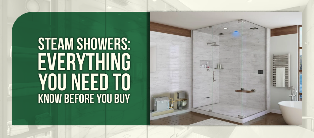 Steam Showers: Everything You Need to Know Before You Buy