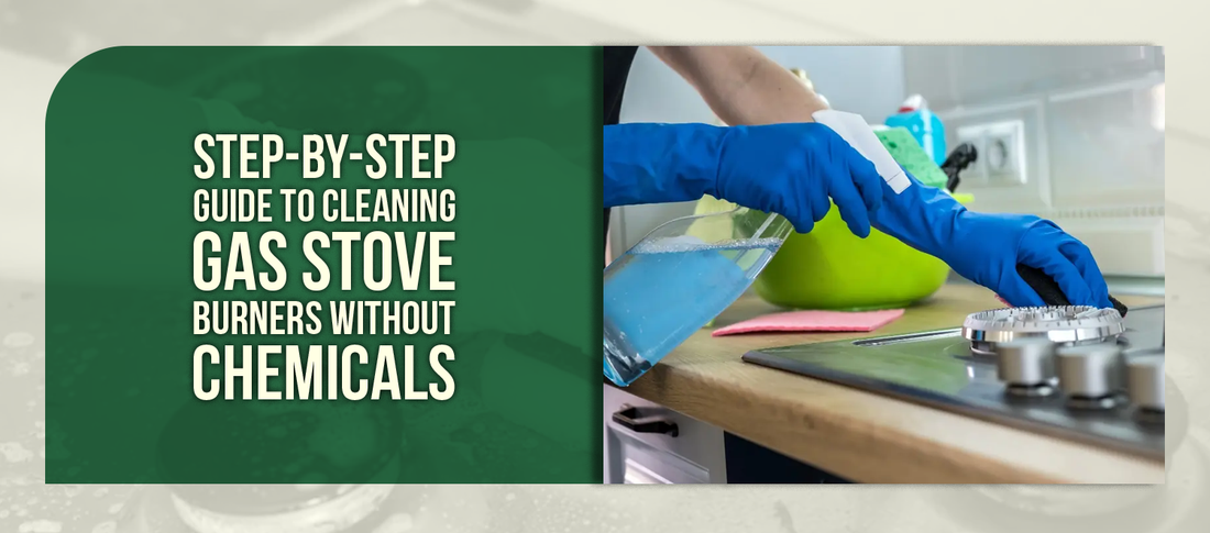 Step-by-Step Guide to Cleaning Gas Stove Burners Without Chemicals