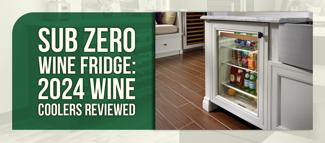 Sub Zero Wine Fridge: 2024 Wine Coolers Reviewed
