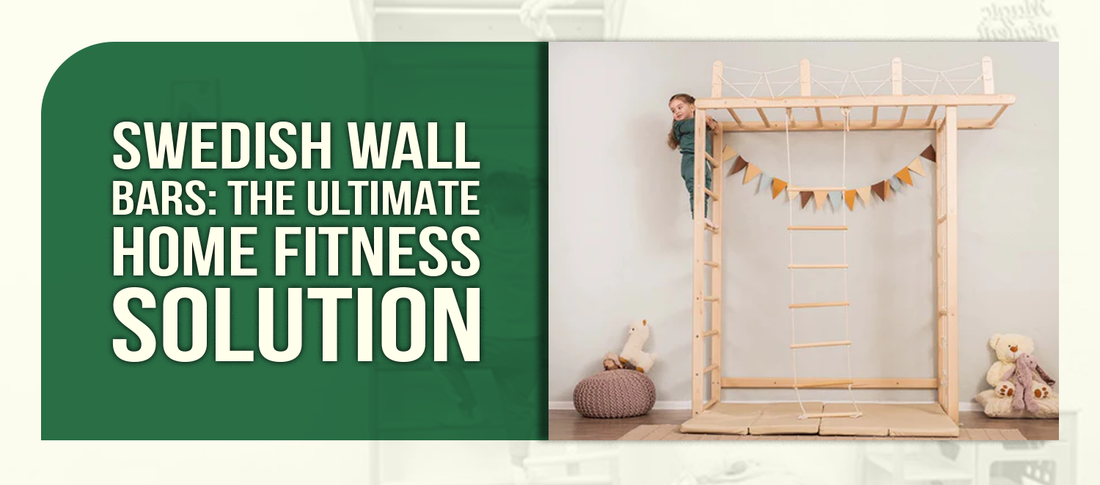 Swedish Wall Bars: The Ultimate Home Fitness Solution