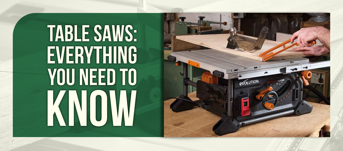 Table Saws: Everything You Need to Know
