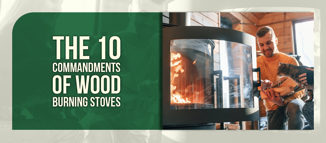 The 10 Commandments of Wood Burning Stoves