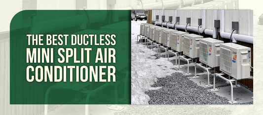 The Best Ductless Mini Split Air Conditioner