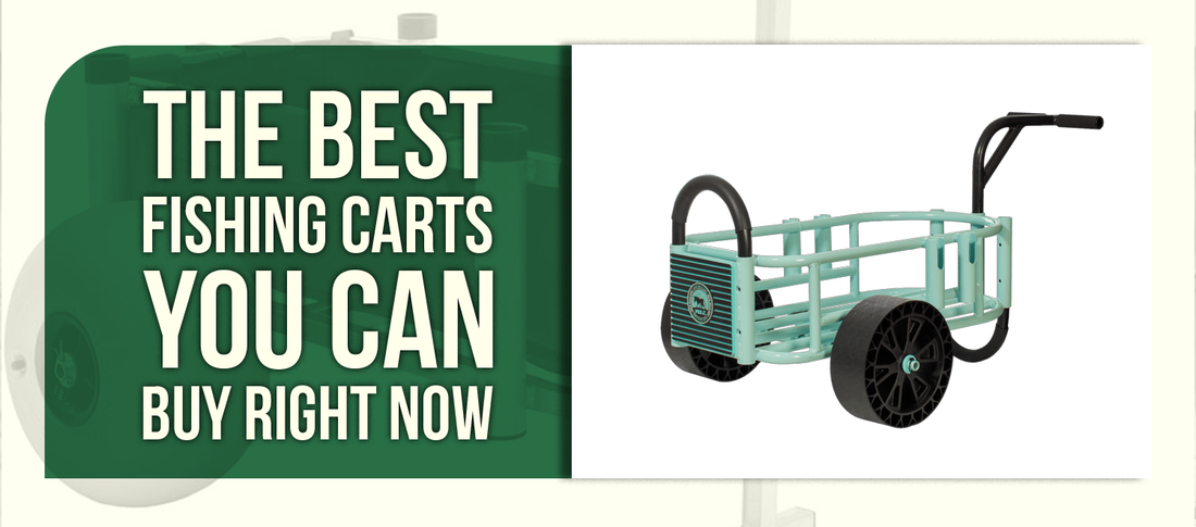 The Best Fishing Carts You Can Buy Right Now