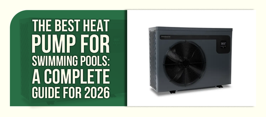 The Best Heat Pump for Swimming Pools: A Complete Guide for 2026