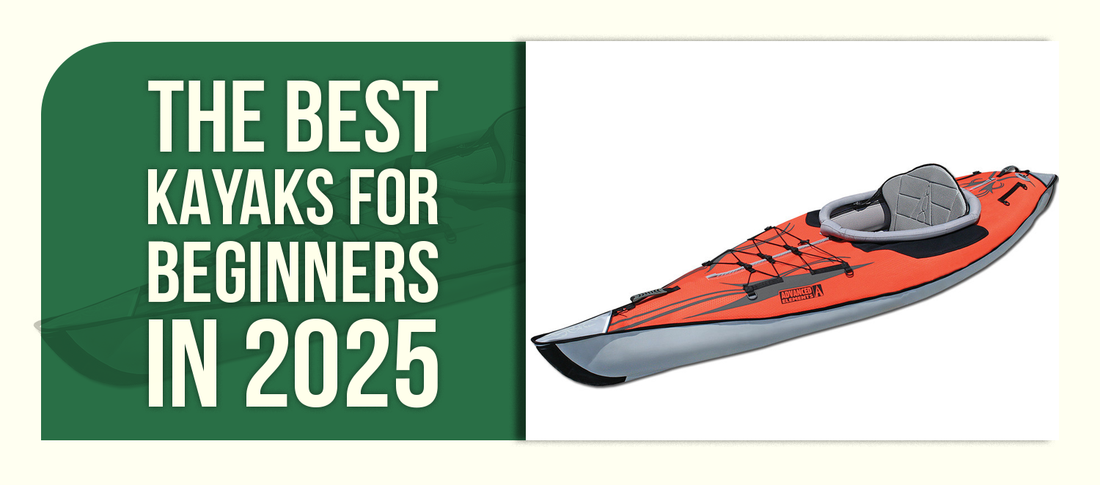 The Best Kayaks for Beginners in 2025