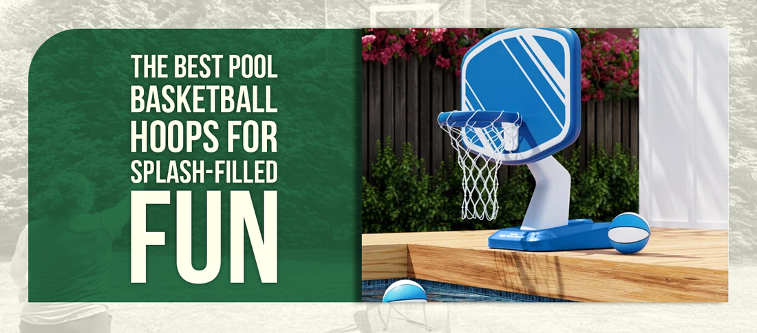 The Best Pool Basketball Hoops for Splash-Filled Fun