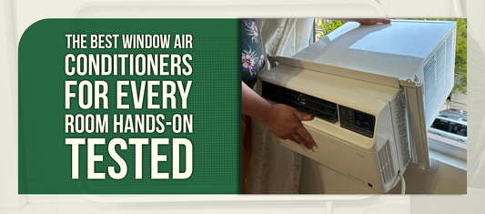 The Best Window Air Conditioners for Every Room — Hands-On Tested