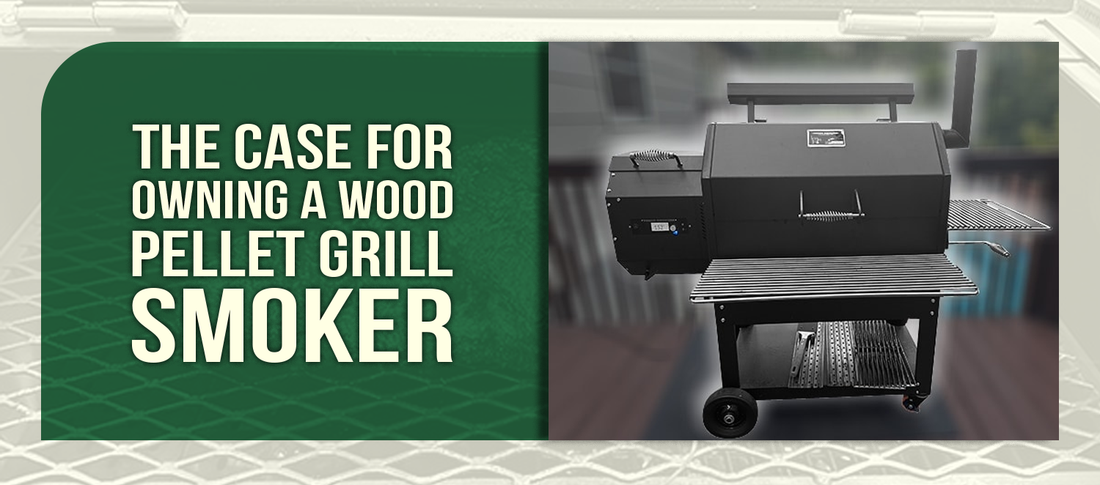 The Case for Owning a Wood Pellet Grill Smoker
