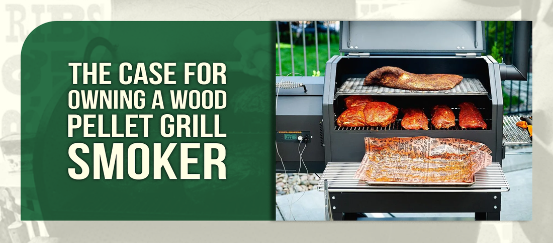 The Case for Owning a Wood Pellet Grill Smoker