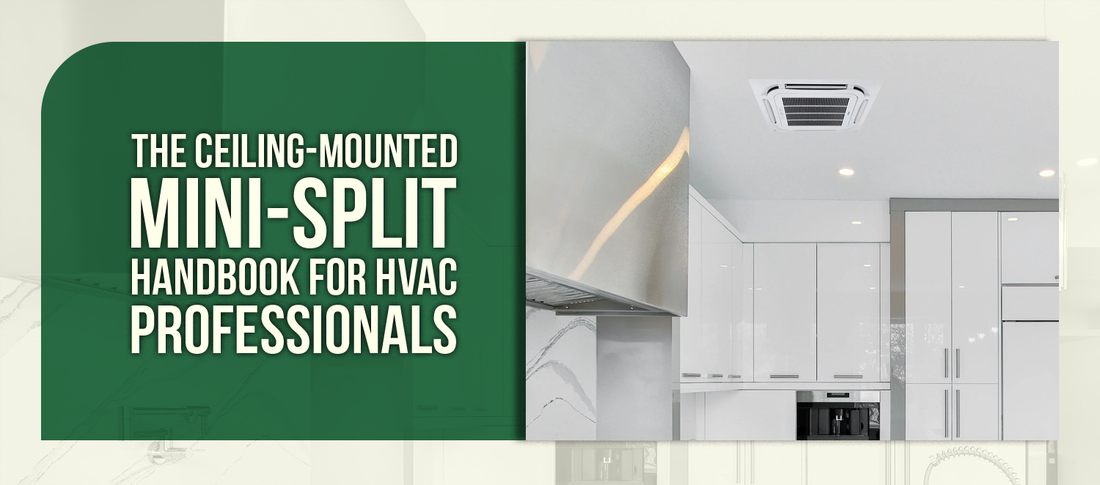 The Ceiling-Mounted Mini-Split Handbook for HVAC Professionals