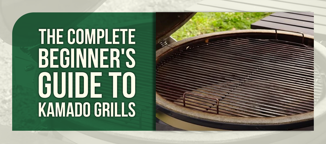The Complete Beginner's Guide to Kamado Grills