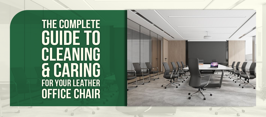 The Complete Guide to Cleaning & Caring for Your Leather Office Chair