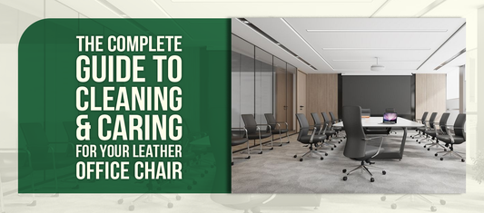 The Complete Guide to Cleaning & Caring for Your Leather Office Chair