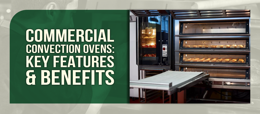 The Complete Guide to Commercial Convection Ovens: Features and Benefits