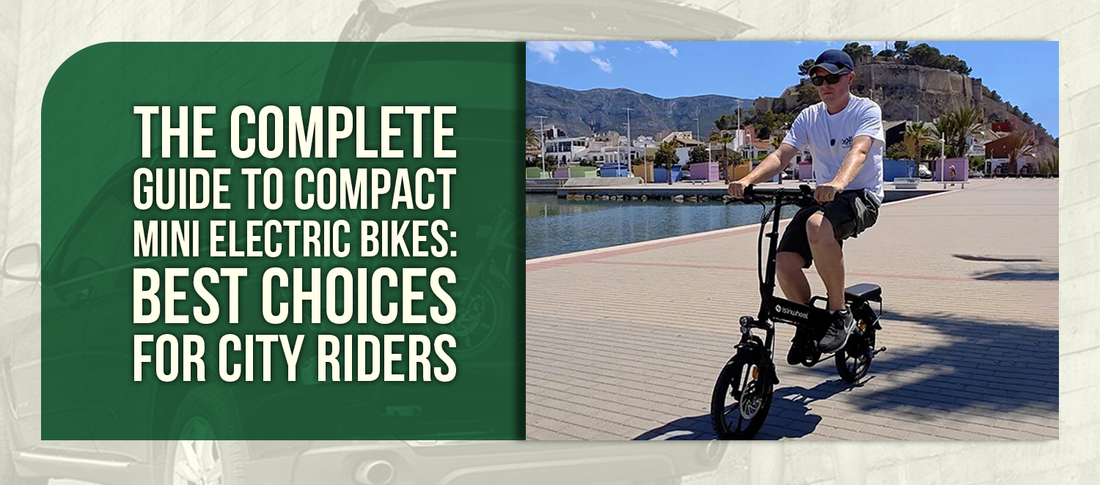 The Complete Guide to Compact Mini Electric Bikes: Best Choices for City Riders