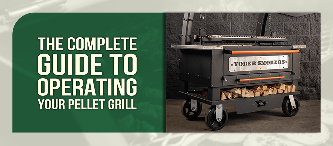 The Complete Guide to Operating Your Pellet Grill