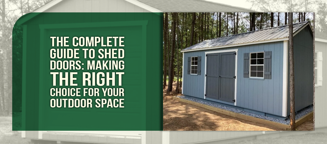 The Complete Guide to Shed Doors: Making the Right Choice for Your Outdoor Space